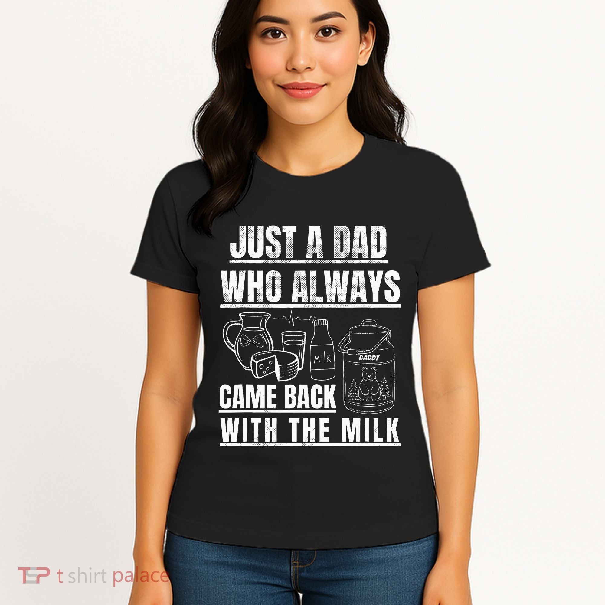 Just A Dad Who Always Came Back With The Milk Women's T-Shirt