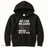 Just A Dad Who Always Came Back With The Milk Kids Hoodie thumb 0