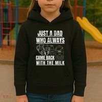 Just A Dad Who Always Came Back With The Milk Kids Hoodie thumb 3