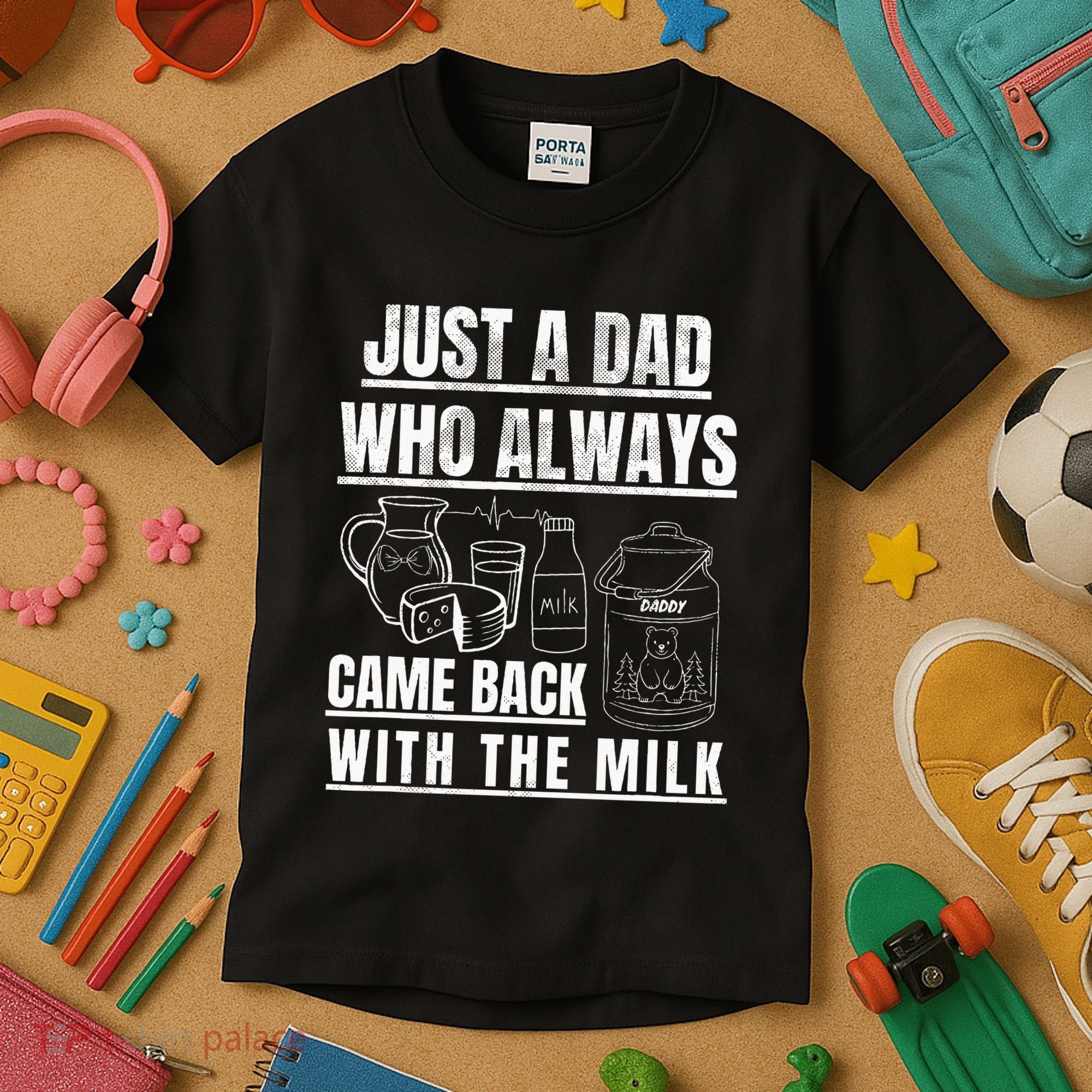 Just A Dad Who Always Came Back With The Milk Kids T-Shirt