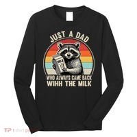 Just A Dad Who Always Came Back With The Milk Fathers Day  Long Sleeve Shirt thumb 0