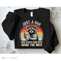 Just A Dad Who Always Came Back With The Milk Fathers Day  Sweatshirt thumb 2