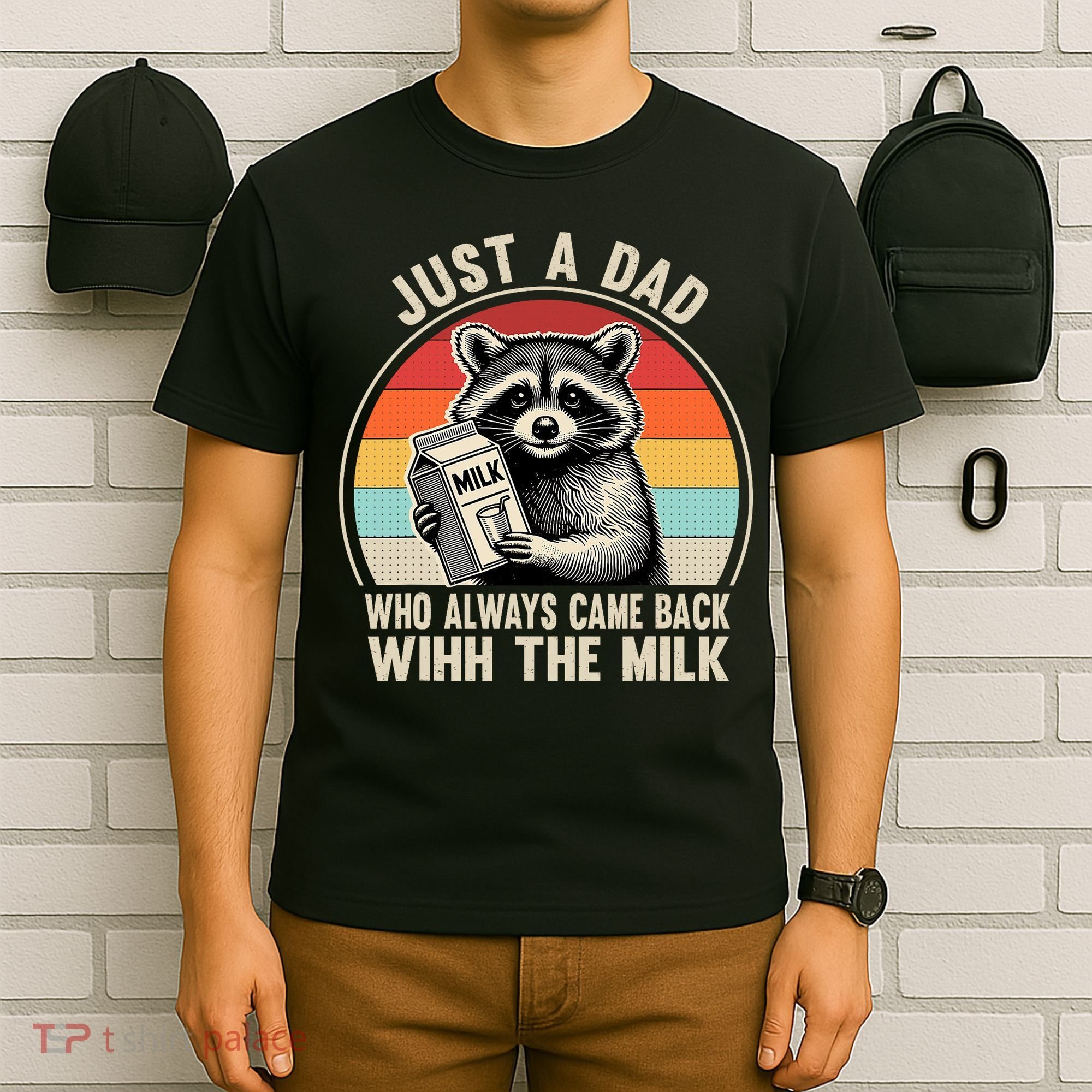 Just A Dad Who Always Came Back With The Milk Fathers Day  T-Shirt