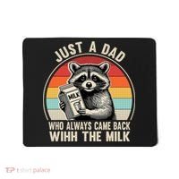 Just A Dad Who Always Came Back With The Milk Fathers Day  Mousepad thumb 0