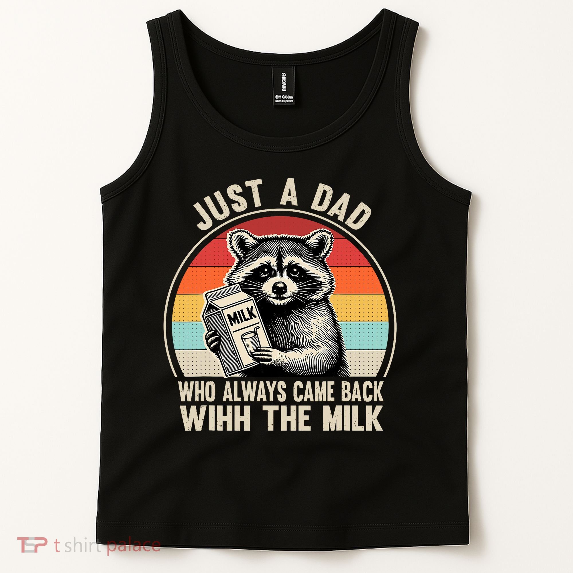 Just A Dad Who Always Came Back With The Milk Fathers Day  Tank Top