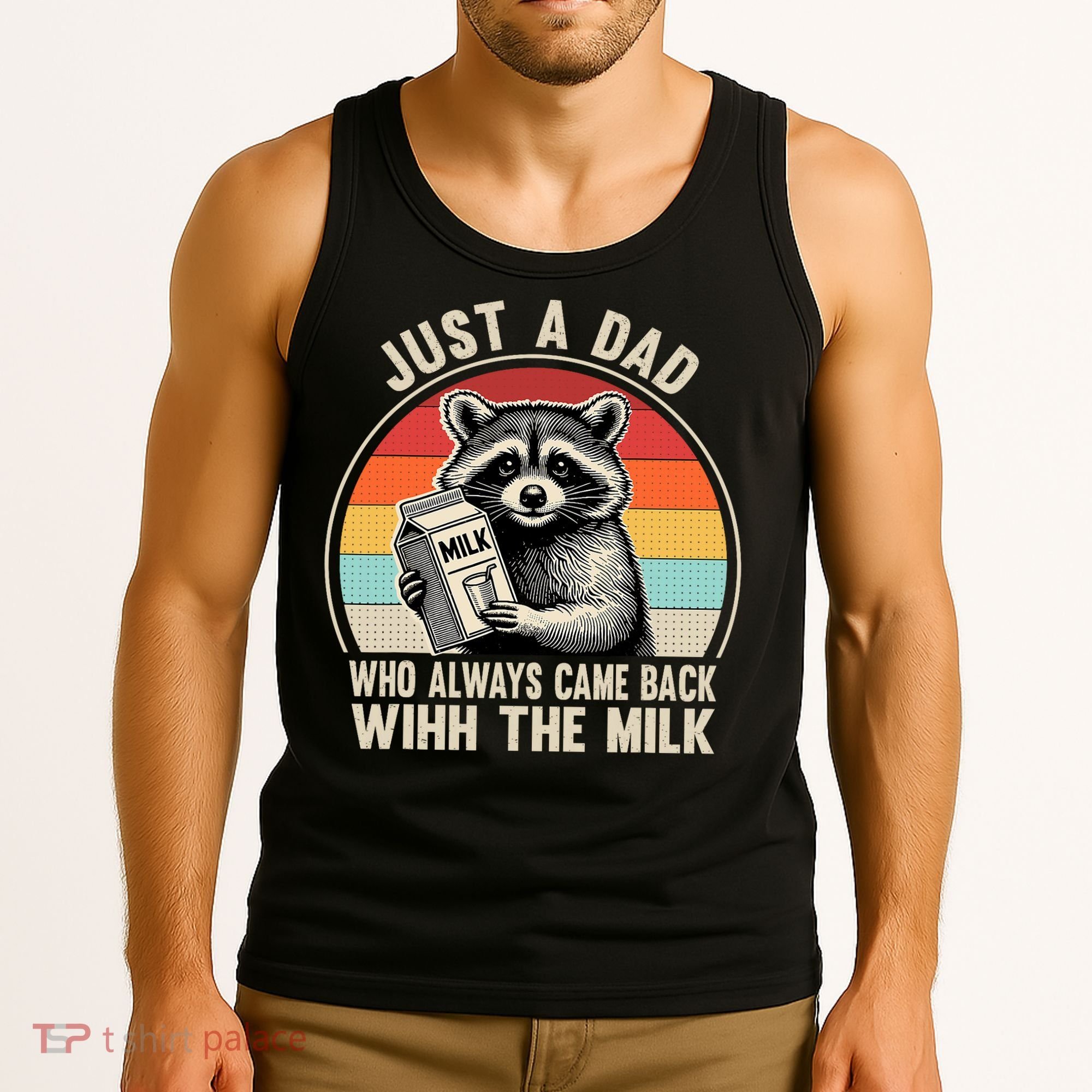 Just A Dad Who Always Came Back With The Milk Fathers Day  Tank Top