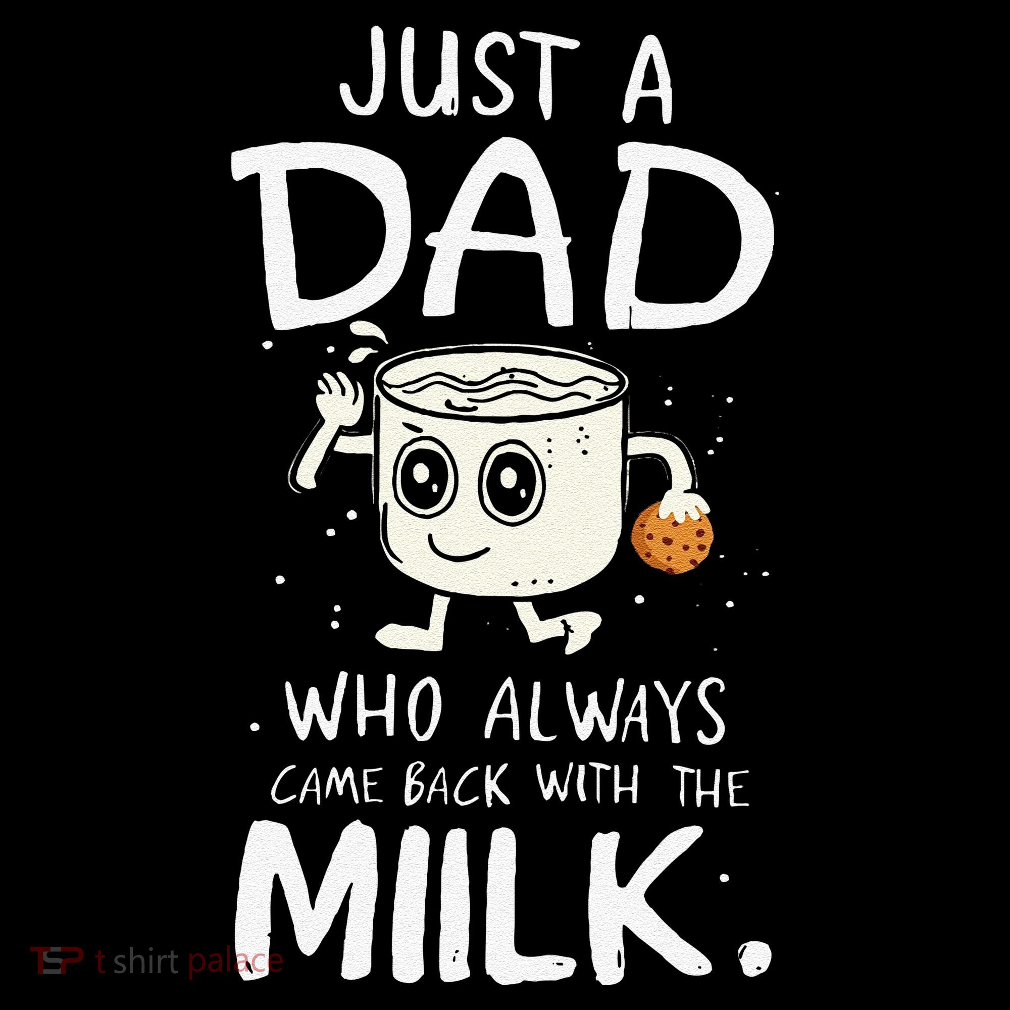 Just A Dad Who Always Came Back With The Milk  Funny Fathers Day Coffee Mug
