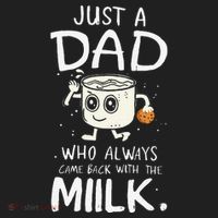 Just A Dad Who Always Came Back With The Milk  Funny Fathers Day Tumbler thumb 3