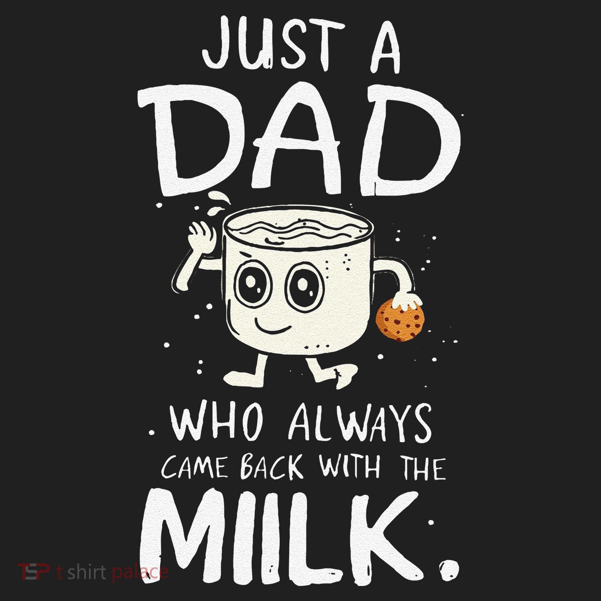Just A Dad Who Always Came Back With The Milk  Funny Fathers Day Tumbler