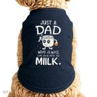 Just A Dad Who Always Came Back With The Milk  Funny Fathers Day Doggie Tank thumb 0