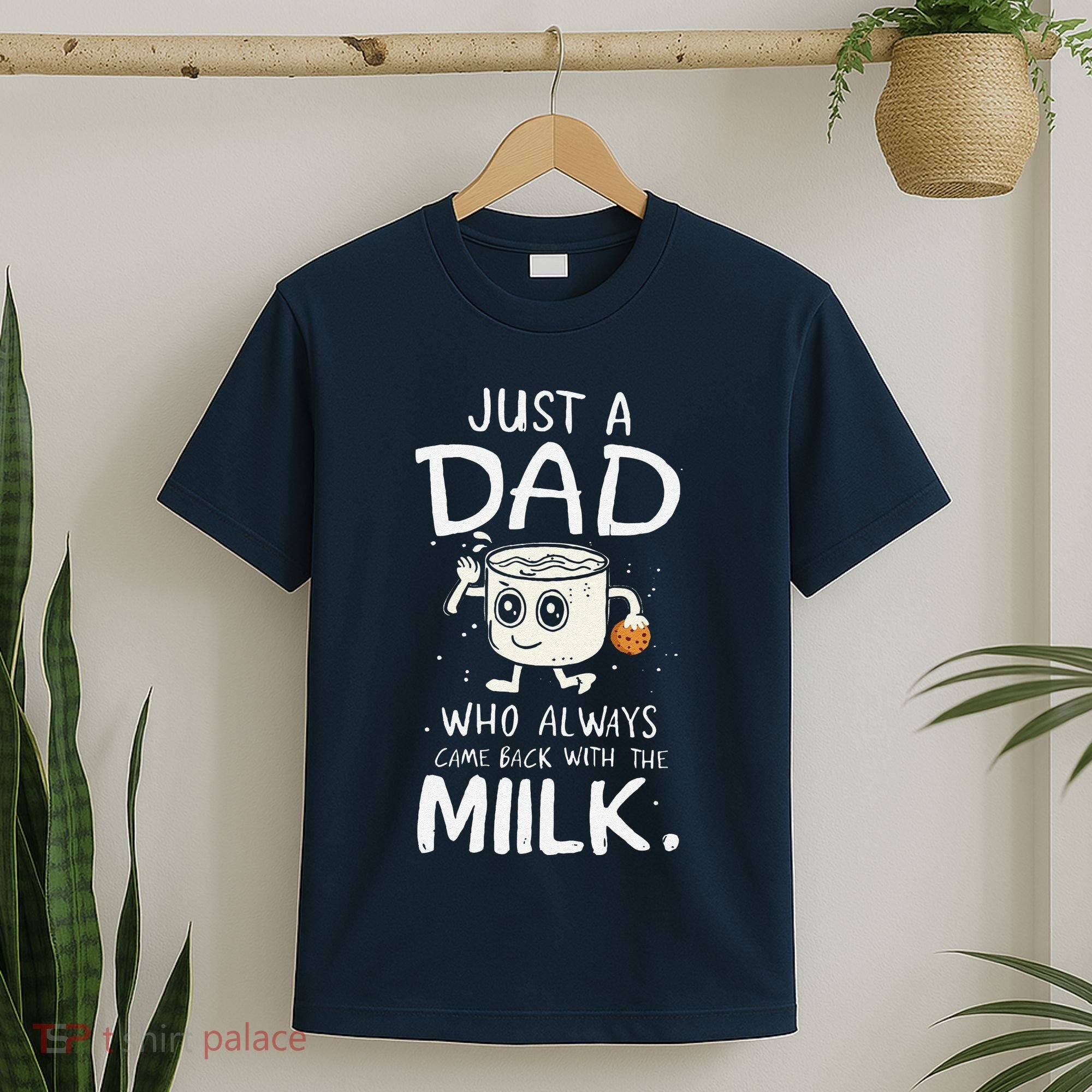 Just A Dad Who Always Came Back With The Milk  Funny Fathers Day T-Shirt