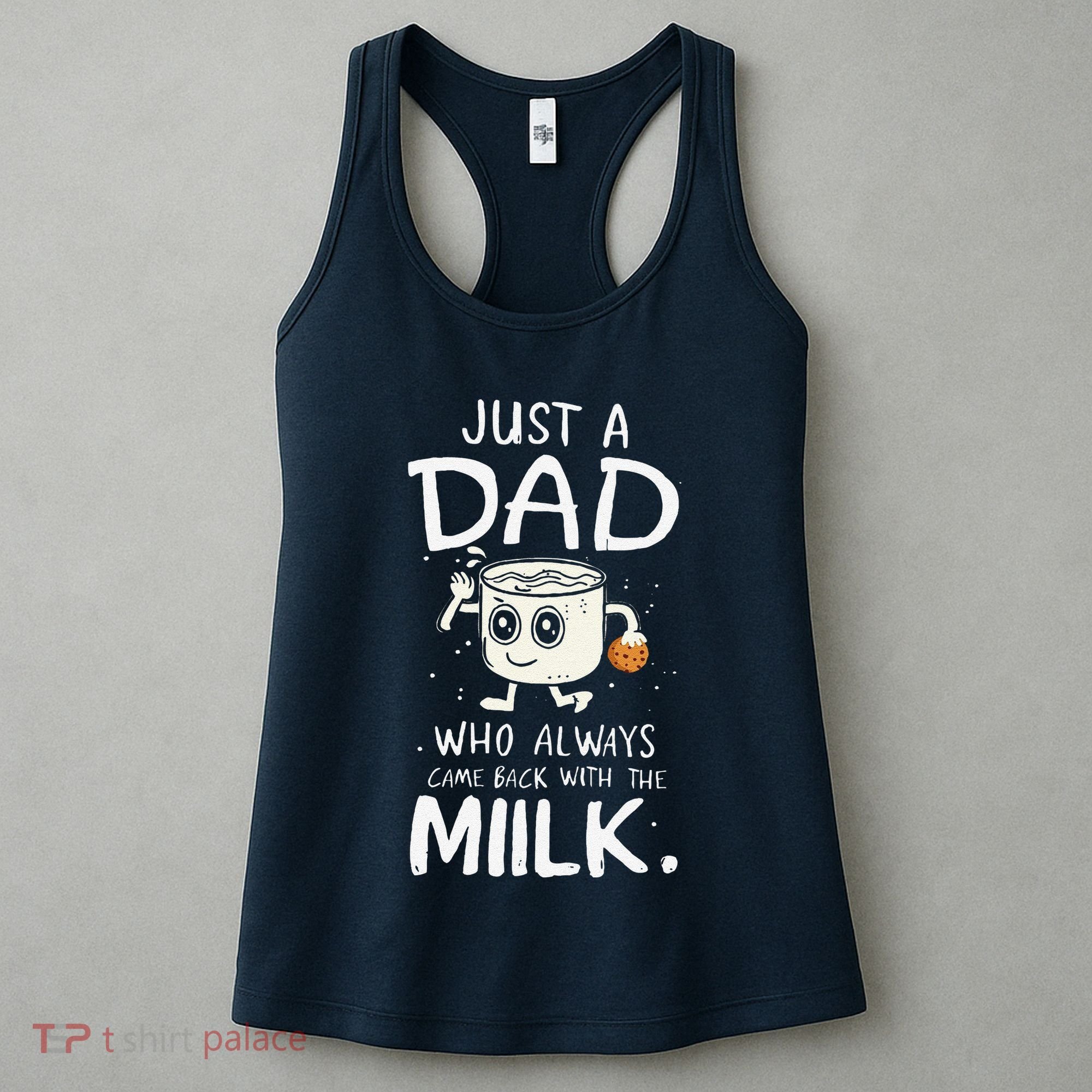 Just A Dad Who Always Came Back With The Milk  Funny Fathers Day Women's Tank Top