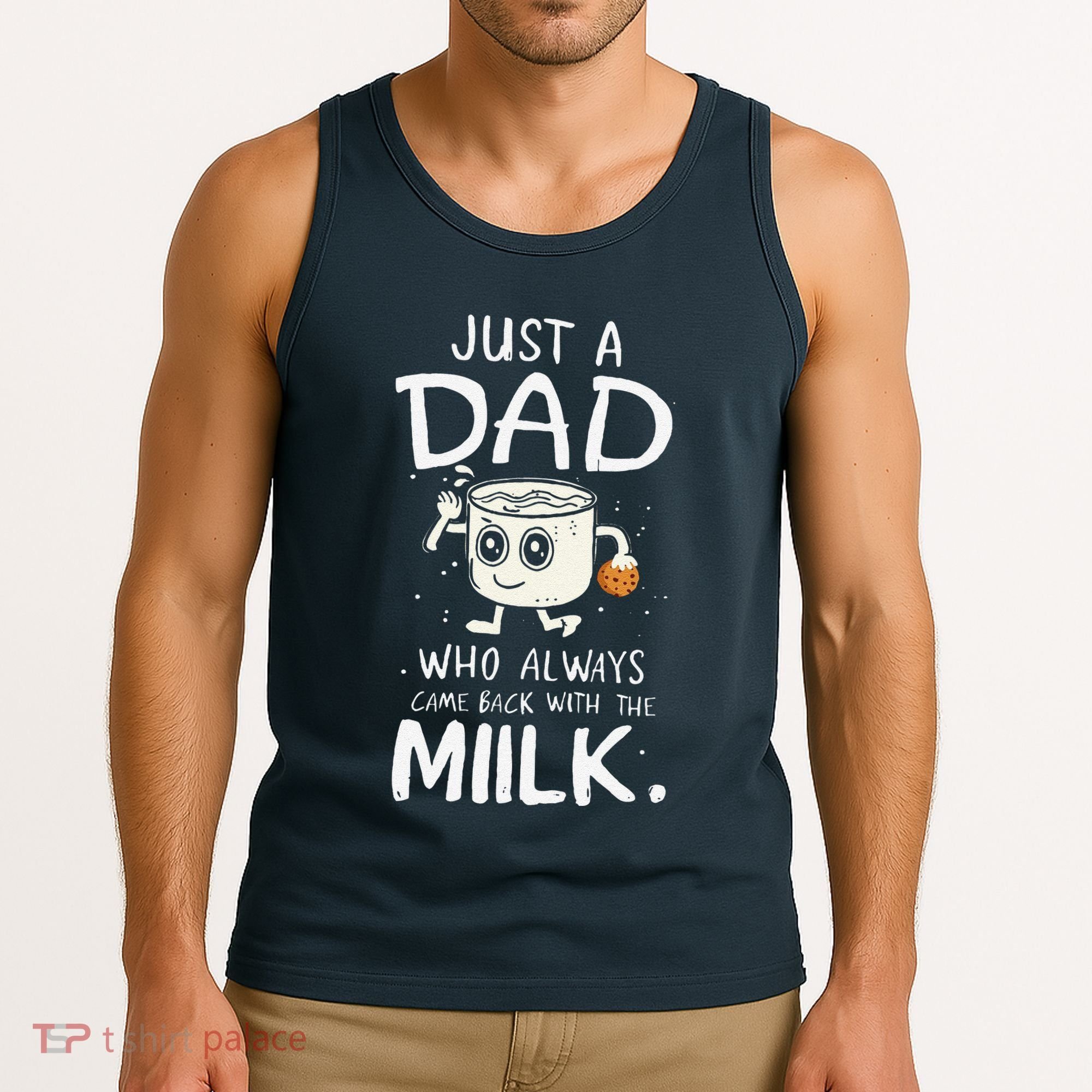 Just A Dad Who Always Came Back With The Milk  Funny Fathers Day Tank Top