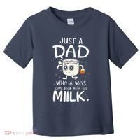 Just A Dad Who Always Came Back With The Milk  Funny Fathers Day Toddler T-Shirt thumb 0