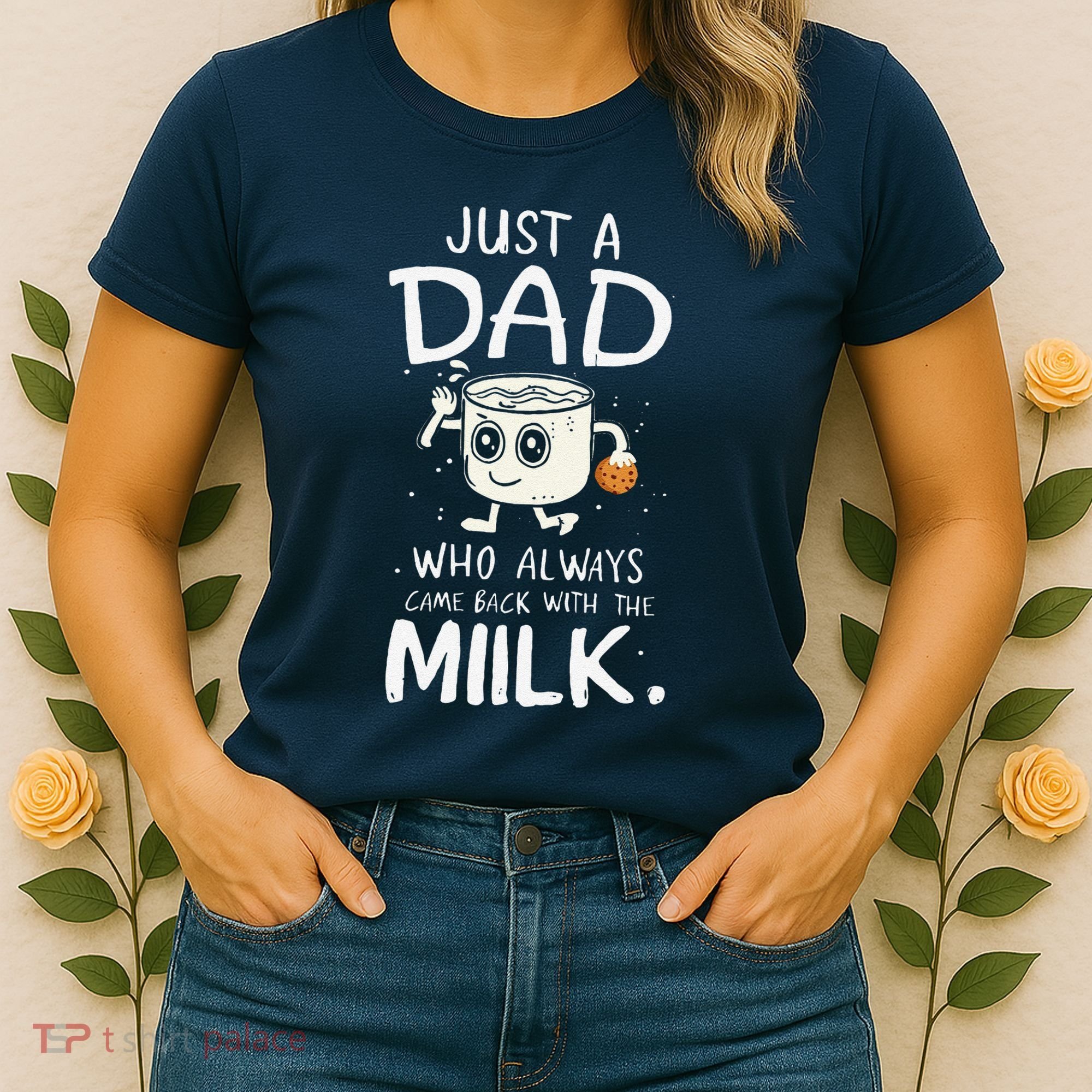 Just A Dad Who Always Came Back With The Milk  Funny Fathers Day Women's T-Shirt