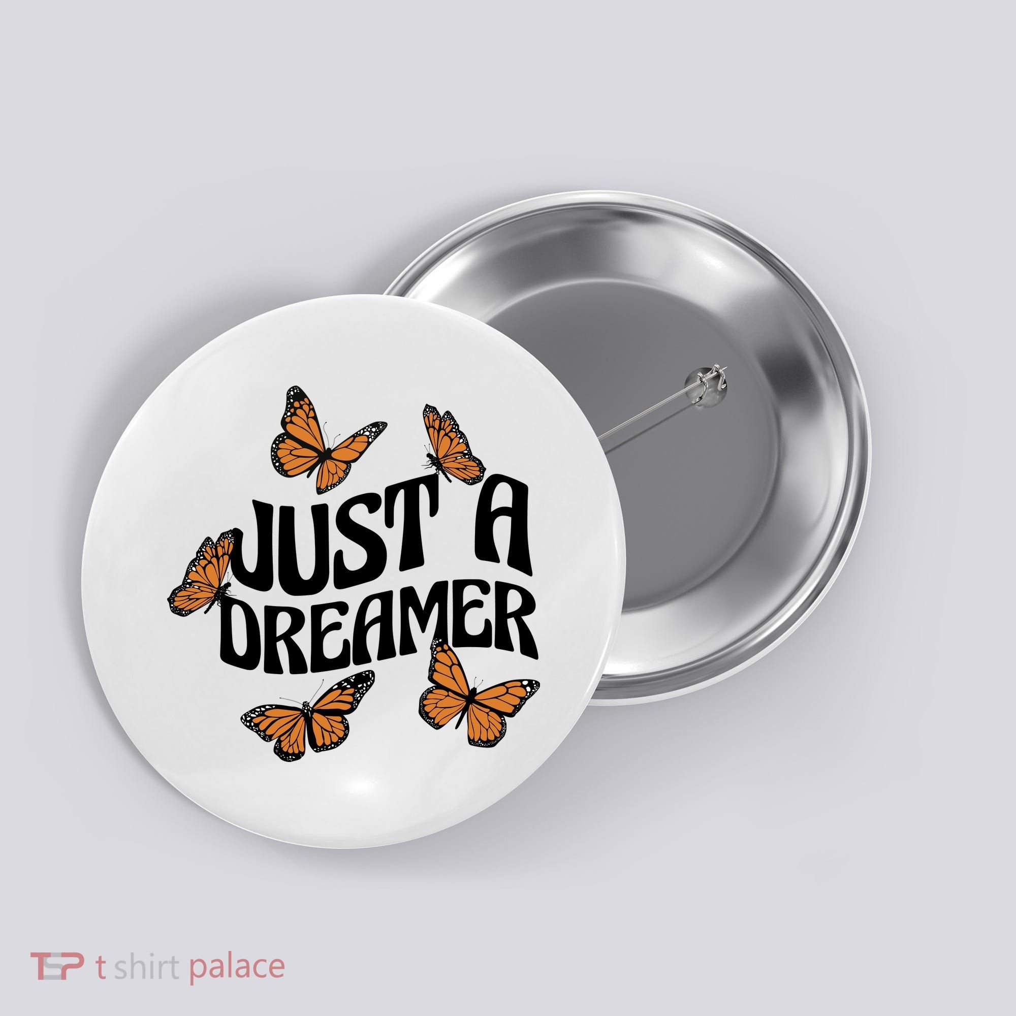 Just A Dreamer Butterfly Cute Gift Button