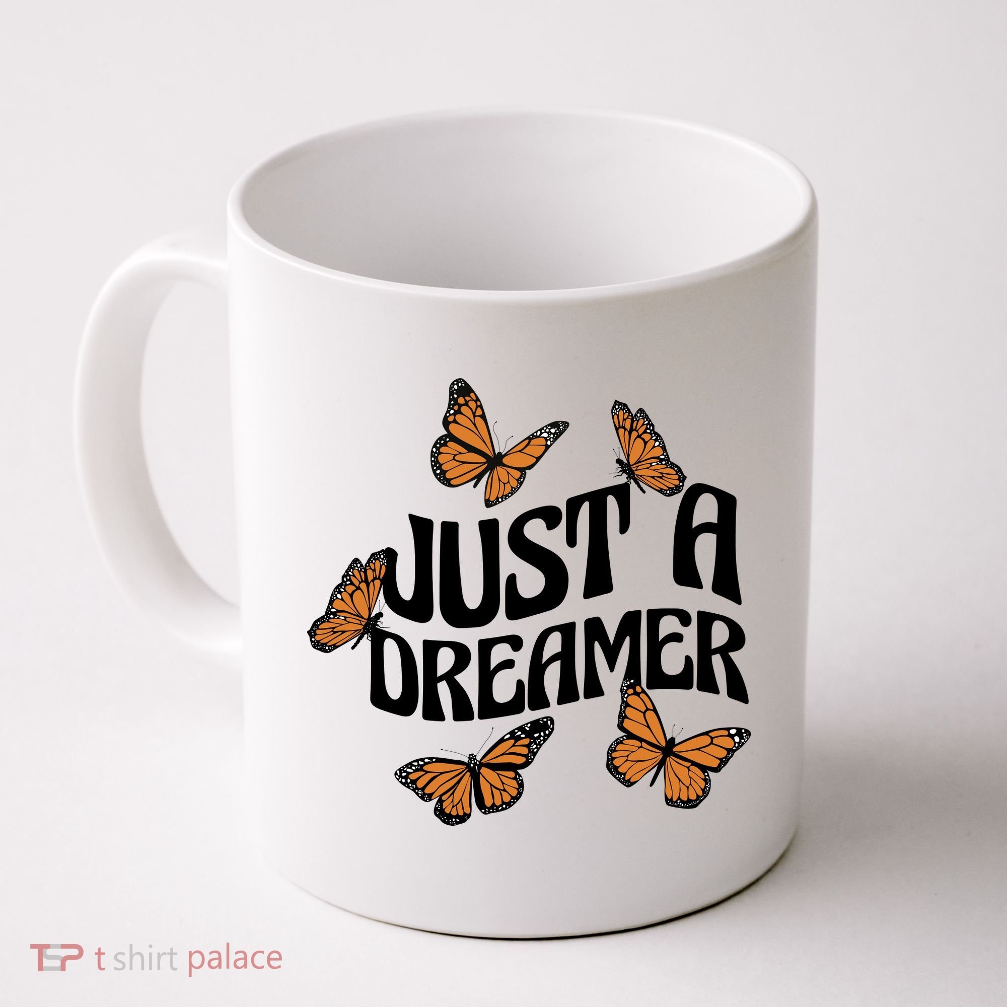 Just A Dreamer Butterfly Cute Gift Coffee Mug