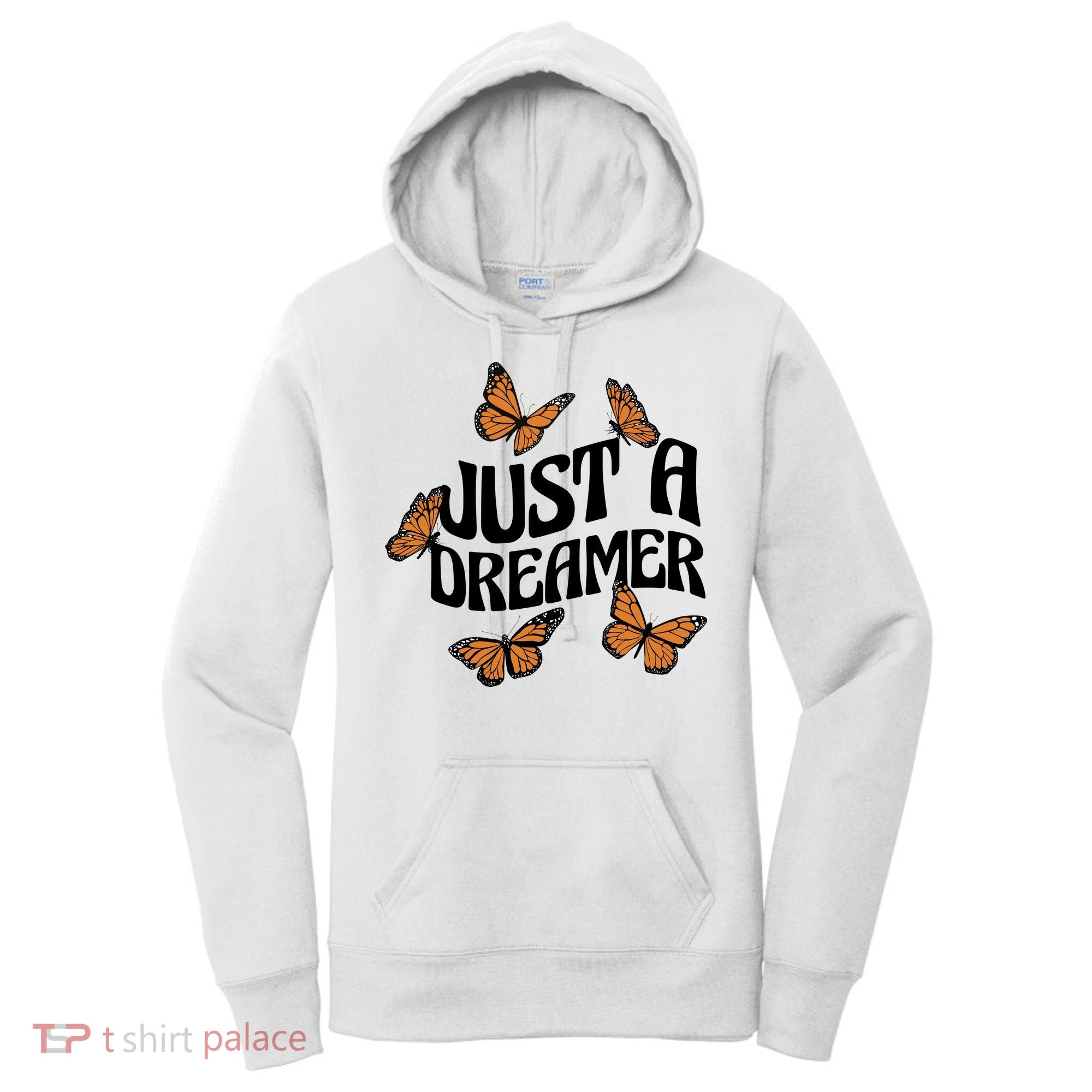 Just A Dreamer Butterfly Cute Gift Women's Hoodie