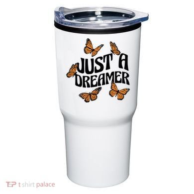 Just A Dreamer Butterfly Cute Gift Tumbler