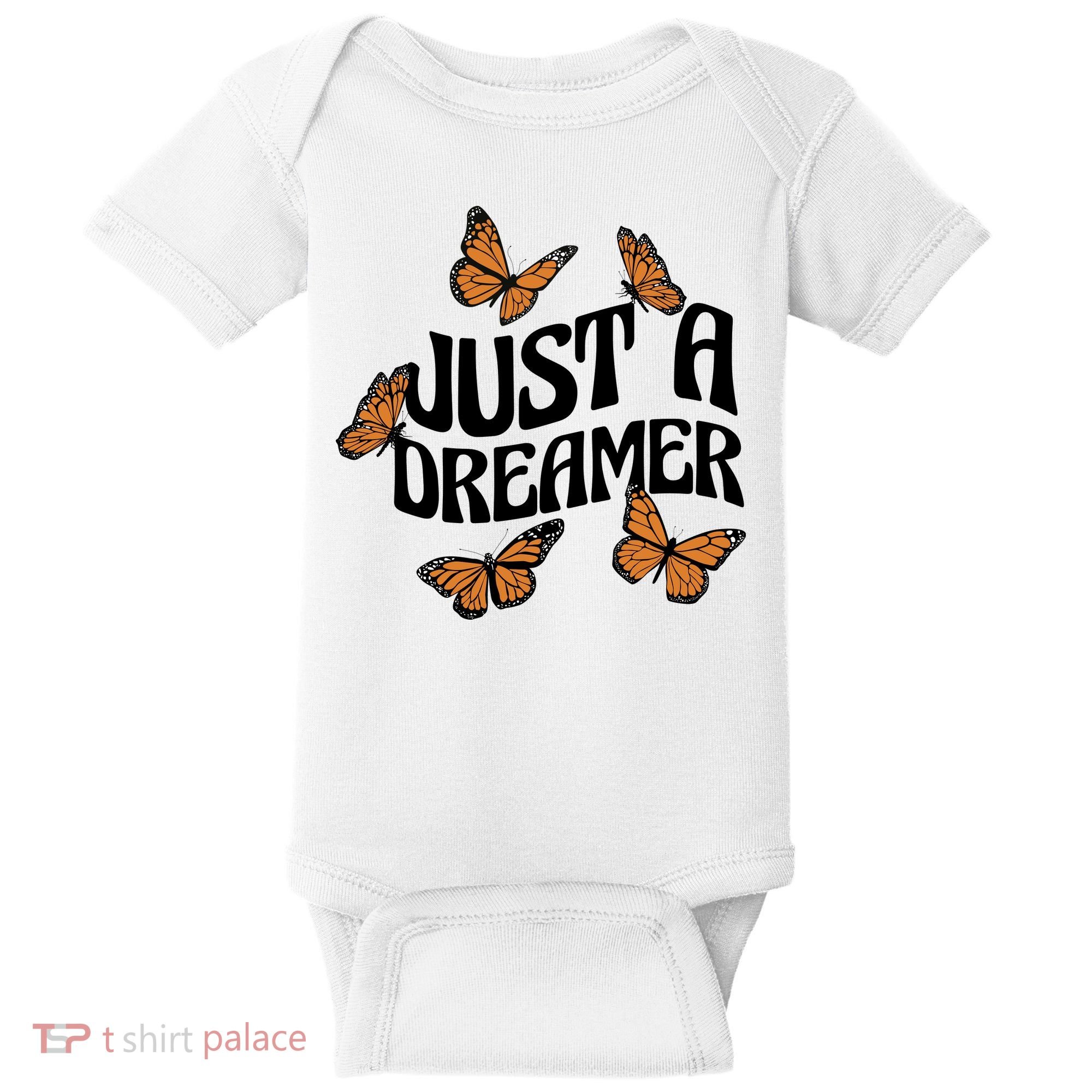 Just A Dreamer Butterfly Cute Gift Baby Bodysuit