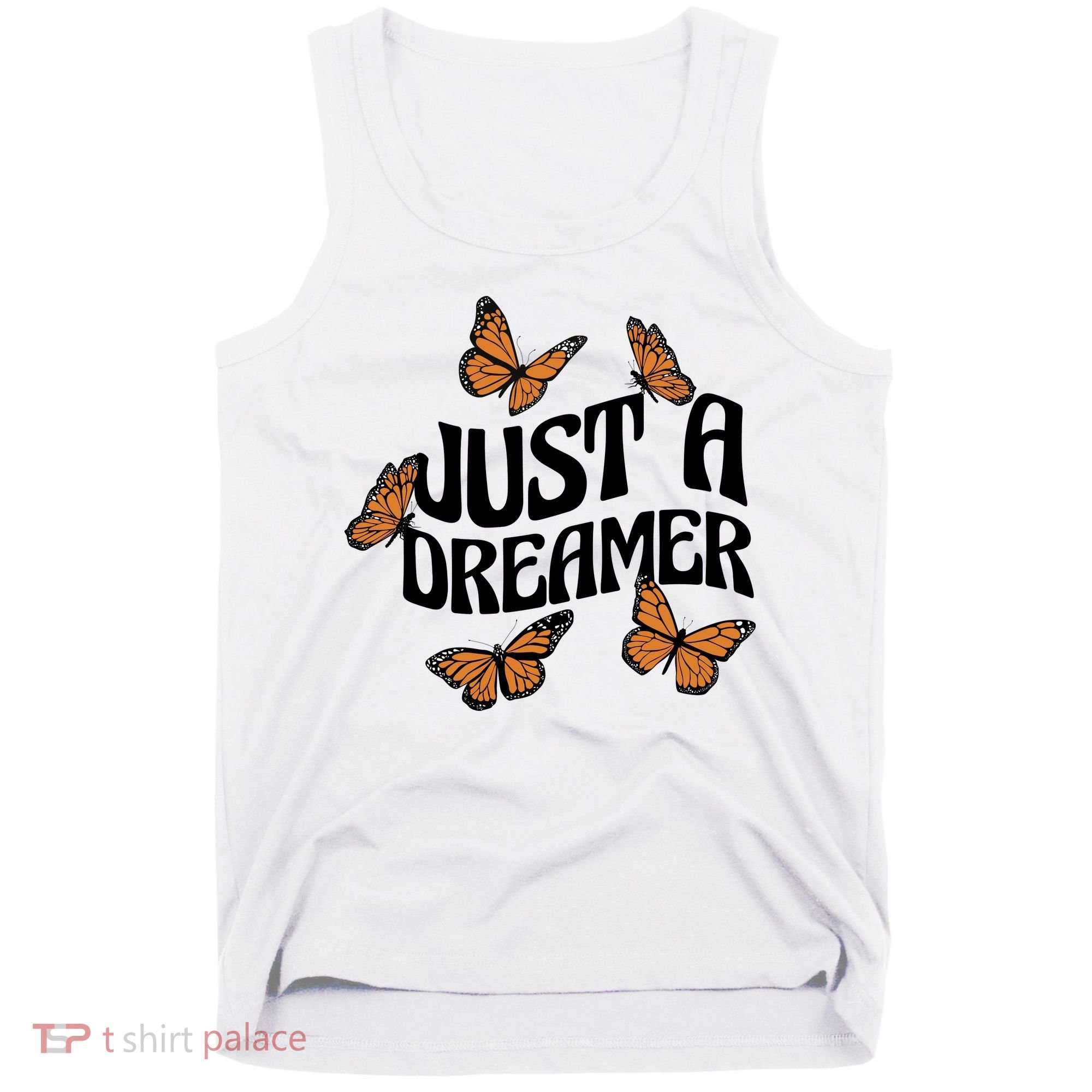Just A Dreamer Butterfly Cute Gift Tank Top