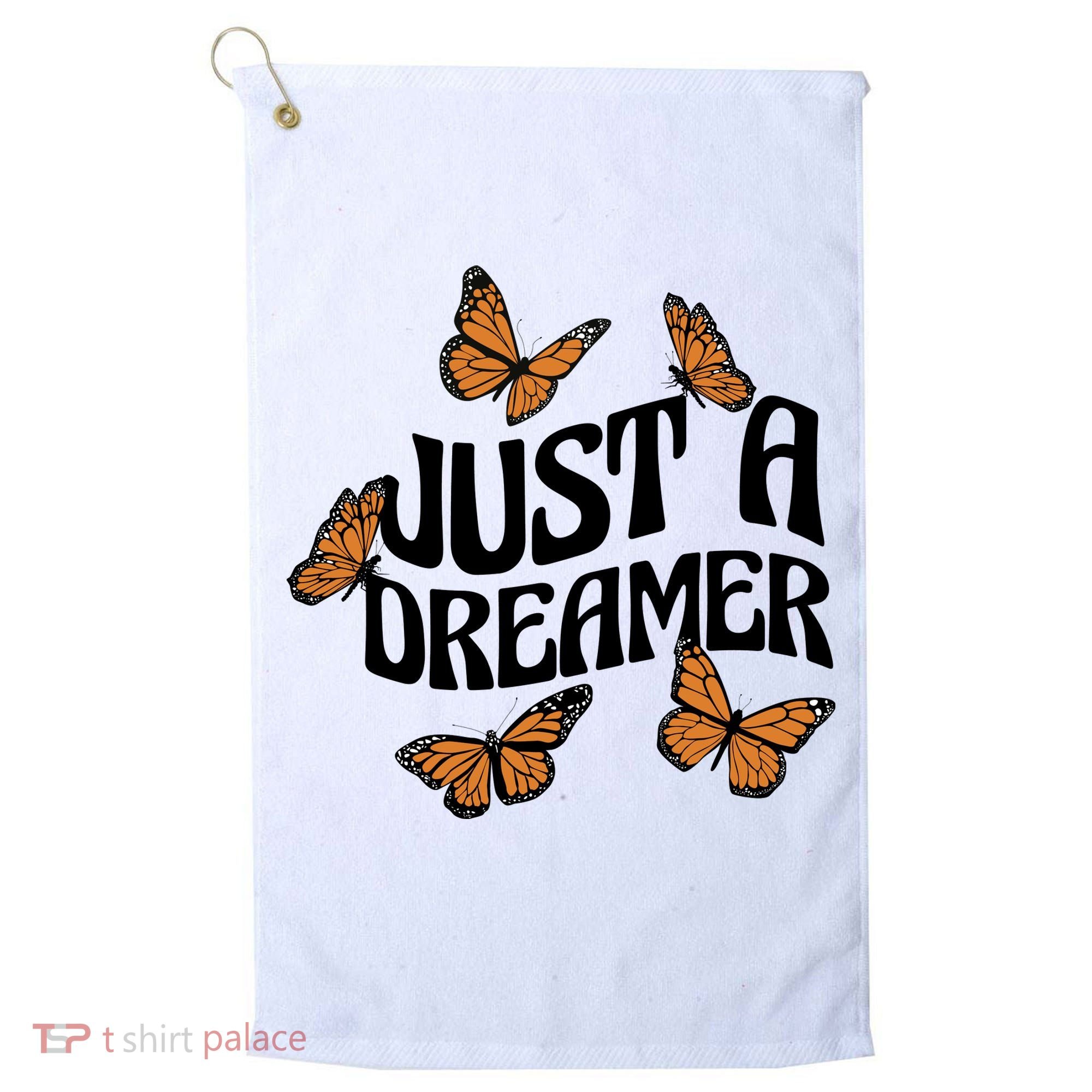 Just A Dreamer Butterfly Cute Gift Golf Towel