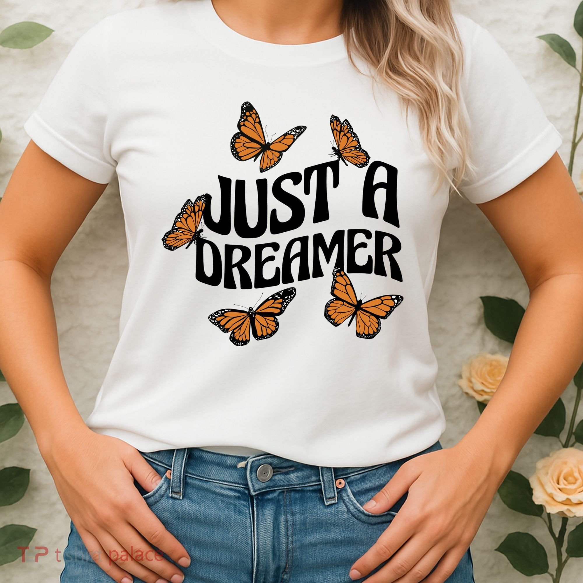Just A Dreamer Butterfly Cute Gift Women's T-Shirt