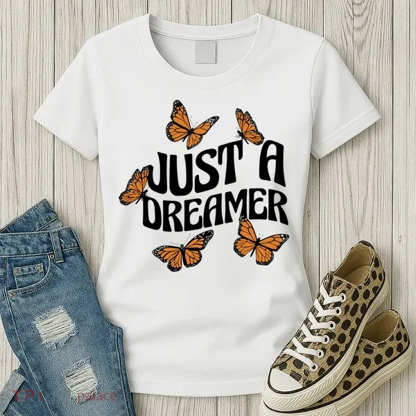 Just A Dreamer Butterfly Cute Gift Women's T-Shirt