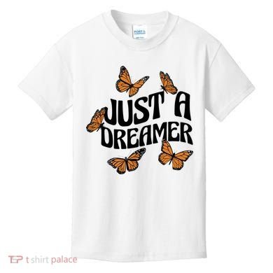 Just A Dreamer Butterfly Cute Gift Kids T-Shirt
