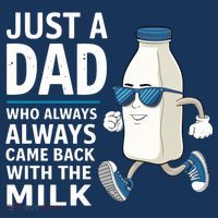 Just A Dad Who Always Came Back With The Milk Father’S Day Funny Dad Parenting Long Sleeve Shirt thumb 2