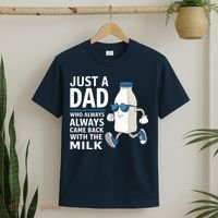 Just A Dad Who Always Came Back With The Milk Father’S Day Funny Dad Parenting T-Shirt thumb 2