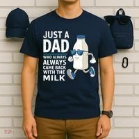 Just A Dad Who Always Came Back With The Milk Father’S Day Funny Dad Parenting T-Shirt thumb 6