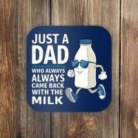 Just A Dad Who Always Came Back With The Milk Father’S Day Funny Dad Parenting Coaster thumb 0