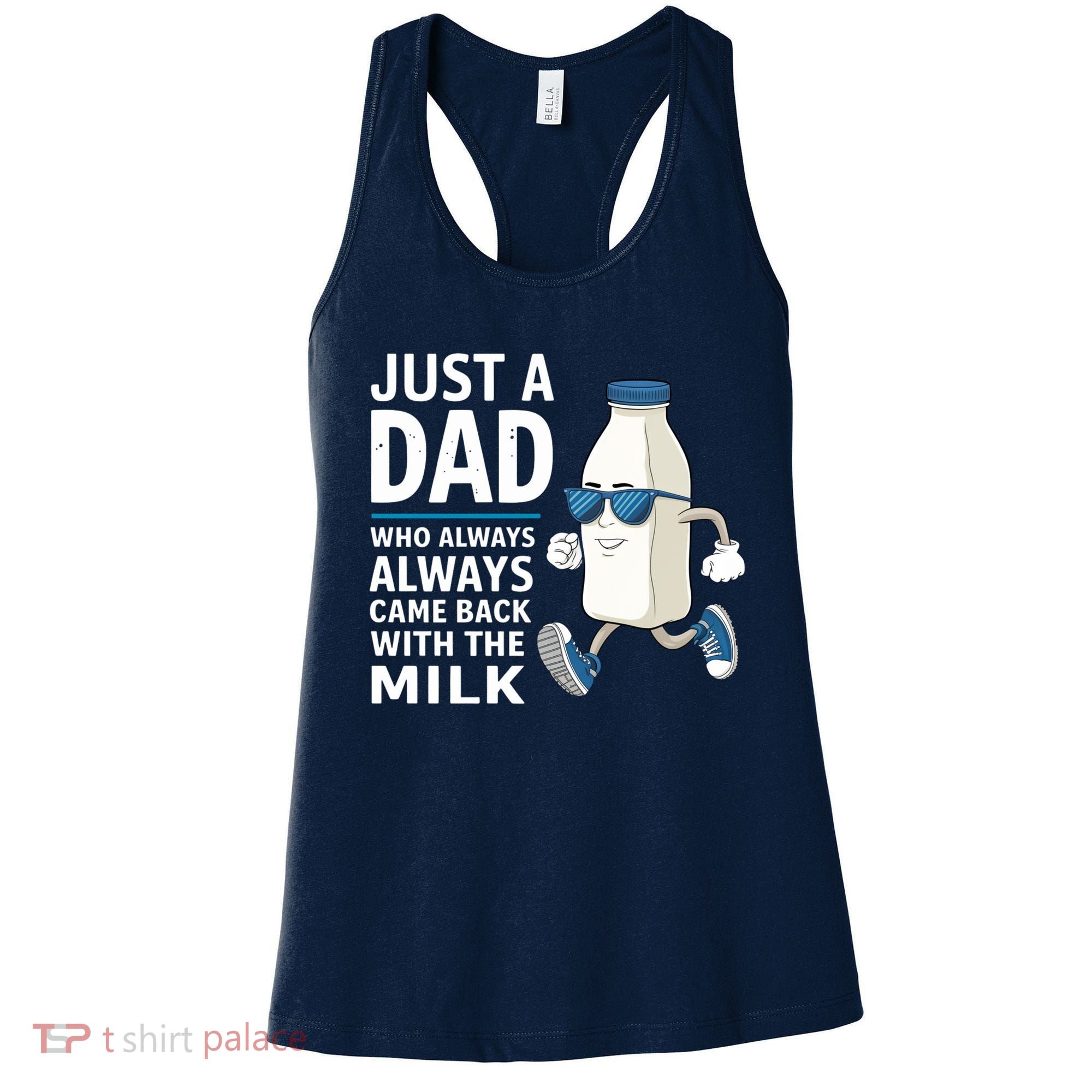 Just A Dad Who Always Came Back With The Milk Father’S Day Funny Dad Parenting Women's Tank Top