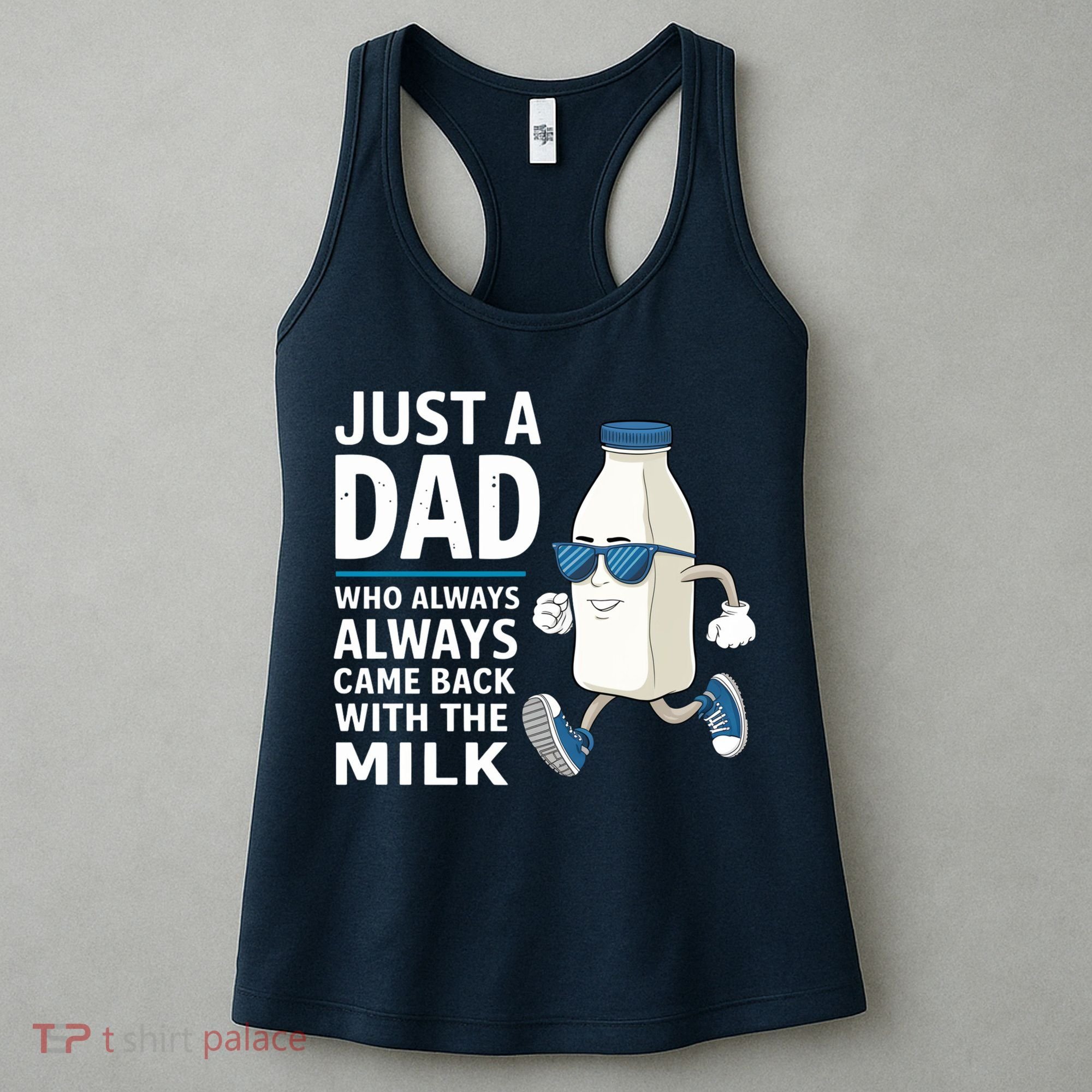 Just A Dad Who Always Came Back With The Milk Father’S Day Funny Dad Parenting Women's Tank Top