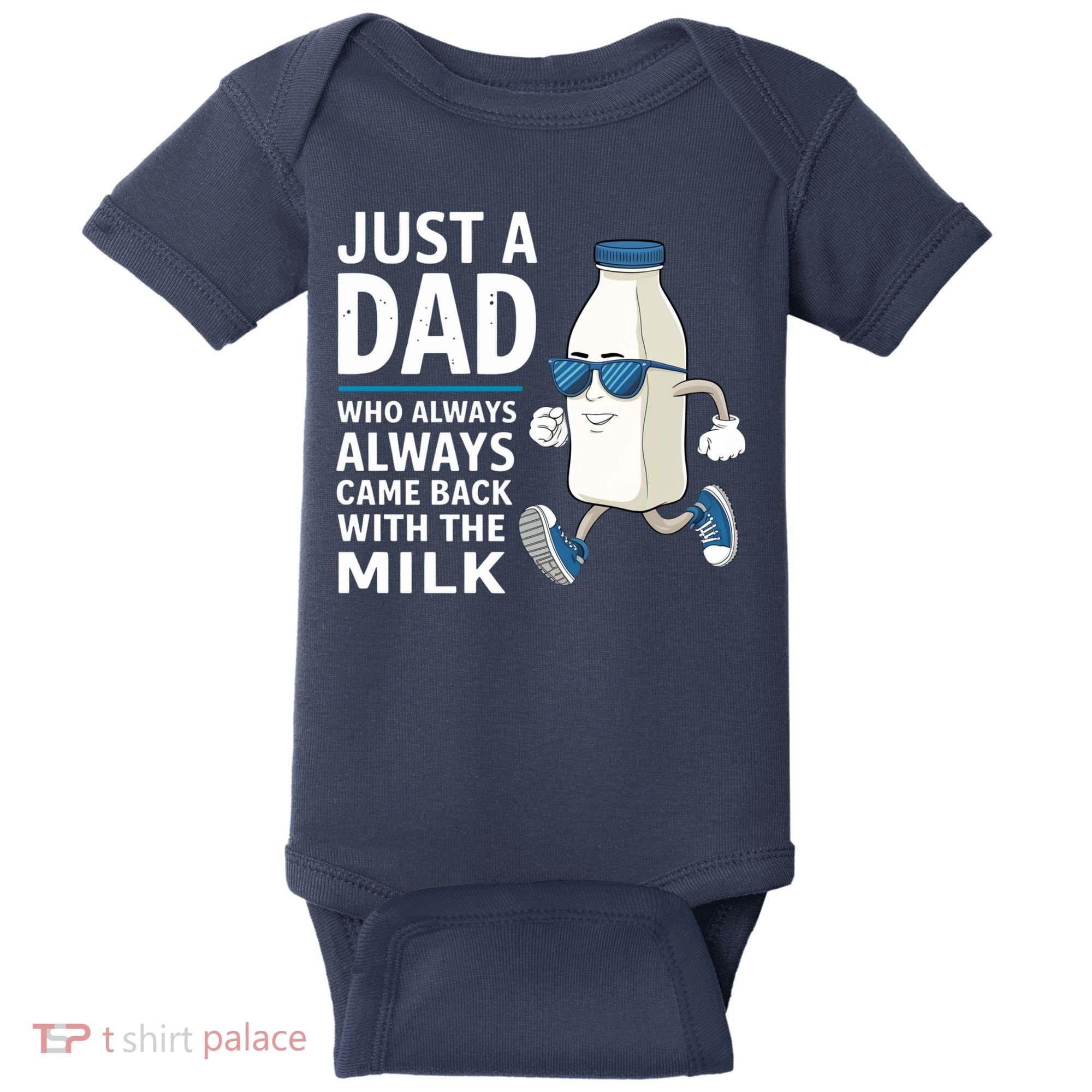 Just A Dad Who Always Came Back With The Milk Father’S Day Funny Dad Parenting Baby Bodysuit