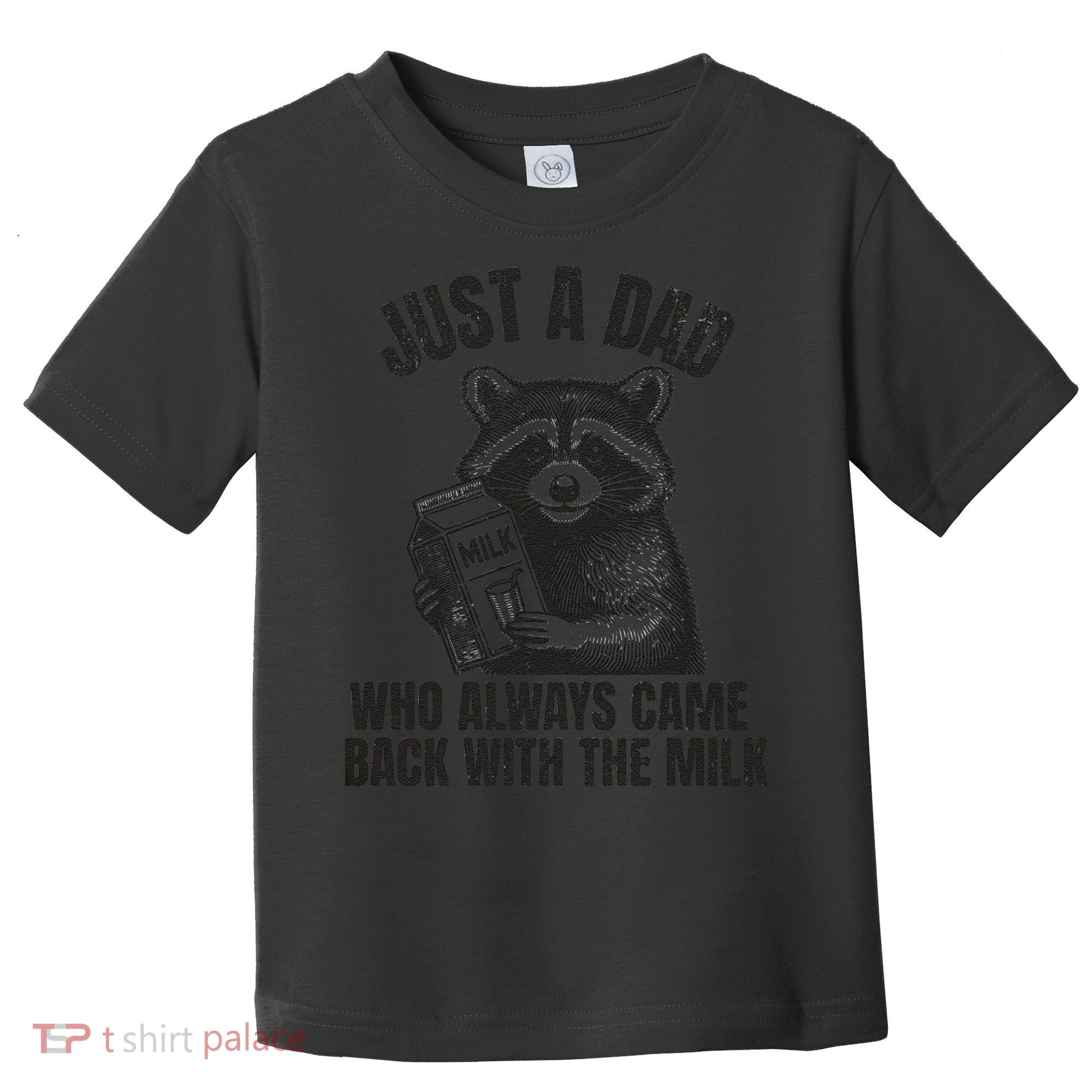 Just A Dad Who Came Back With The Milk FatherS Day Raccoon Toddler T-Shirt