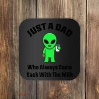 Just A Dad Who Always Came Back With The Milk Funny Alien Coaster thumb 0