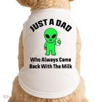 Just A Dad Who Always Came Back With The Milk Funny Alien Doggie Tank thumb 0