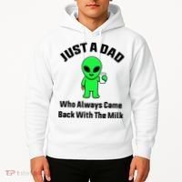 Just A Dad Who Always Came Back With The Milk Funny Alien Hoodie thumb 2