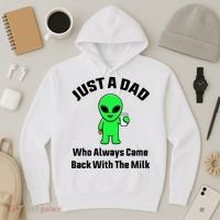 Just A Dad Who Always Came Back With The Milk Funny Alien Hoodie thumb 3