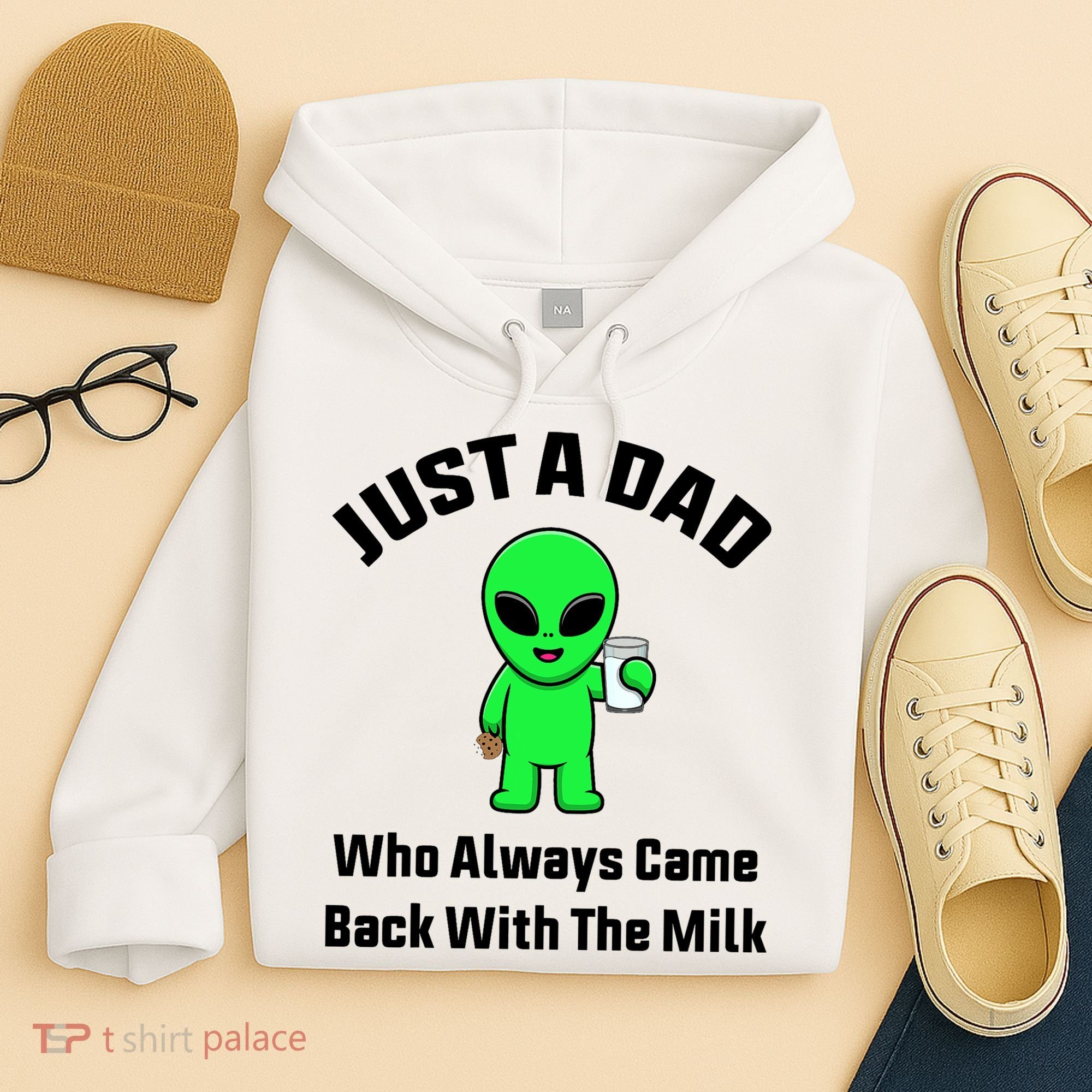 Just A Dad Who Always Came Back With The Milk Funny Alien Hoodie