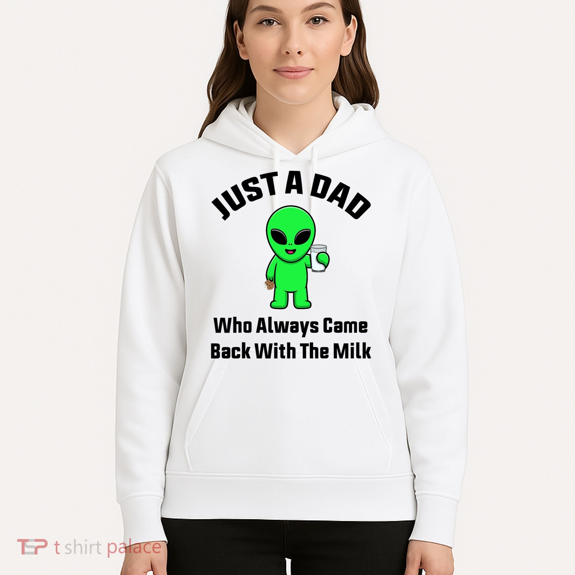 Just A Dad Who Always Came Back With The Milk Funny Alien Hoodie