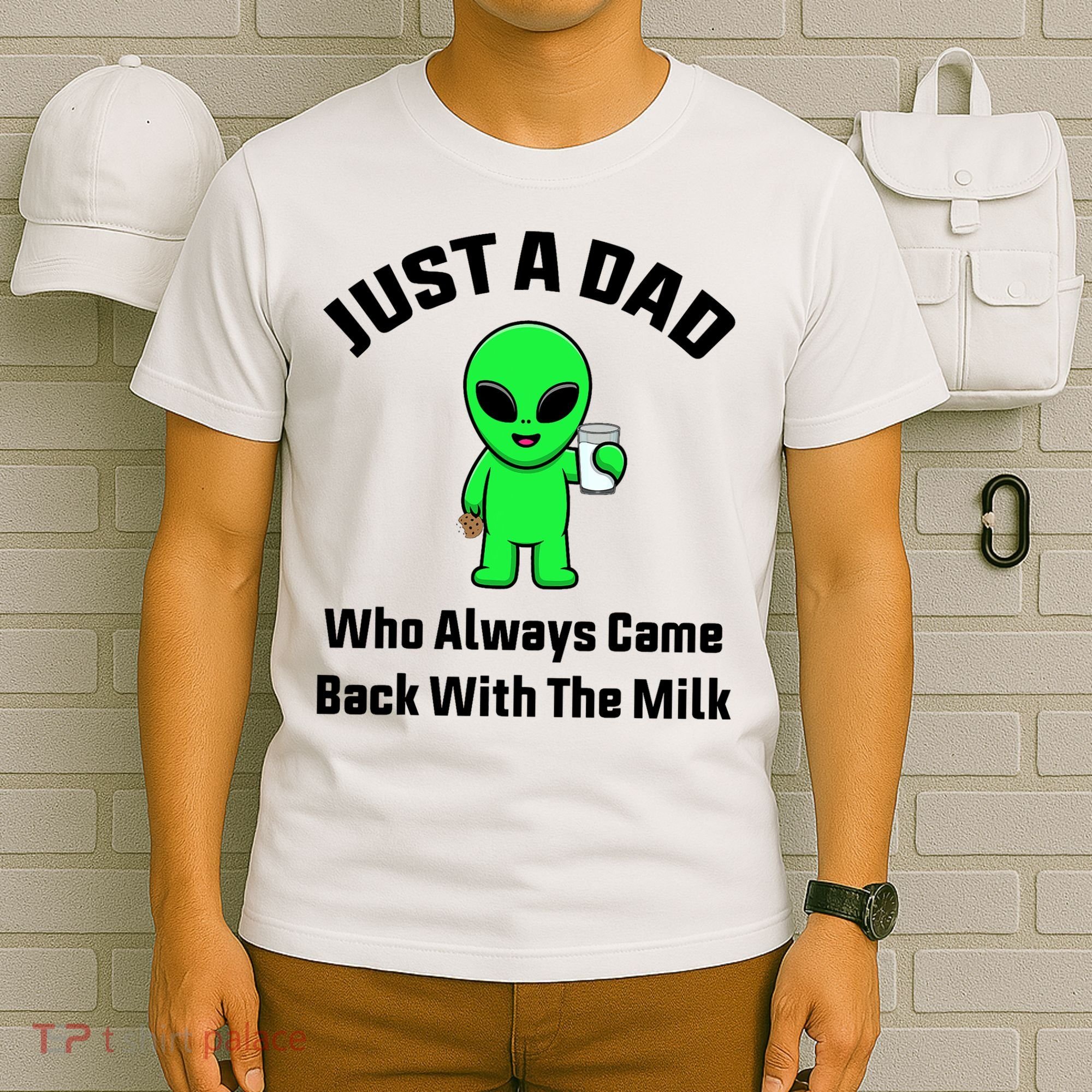 Just A Dad Who Always Came Back With The Milk Funny Alien T-Shirt