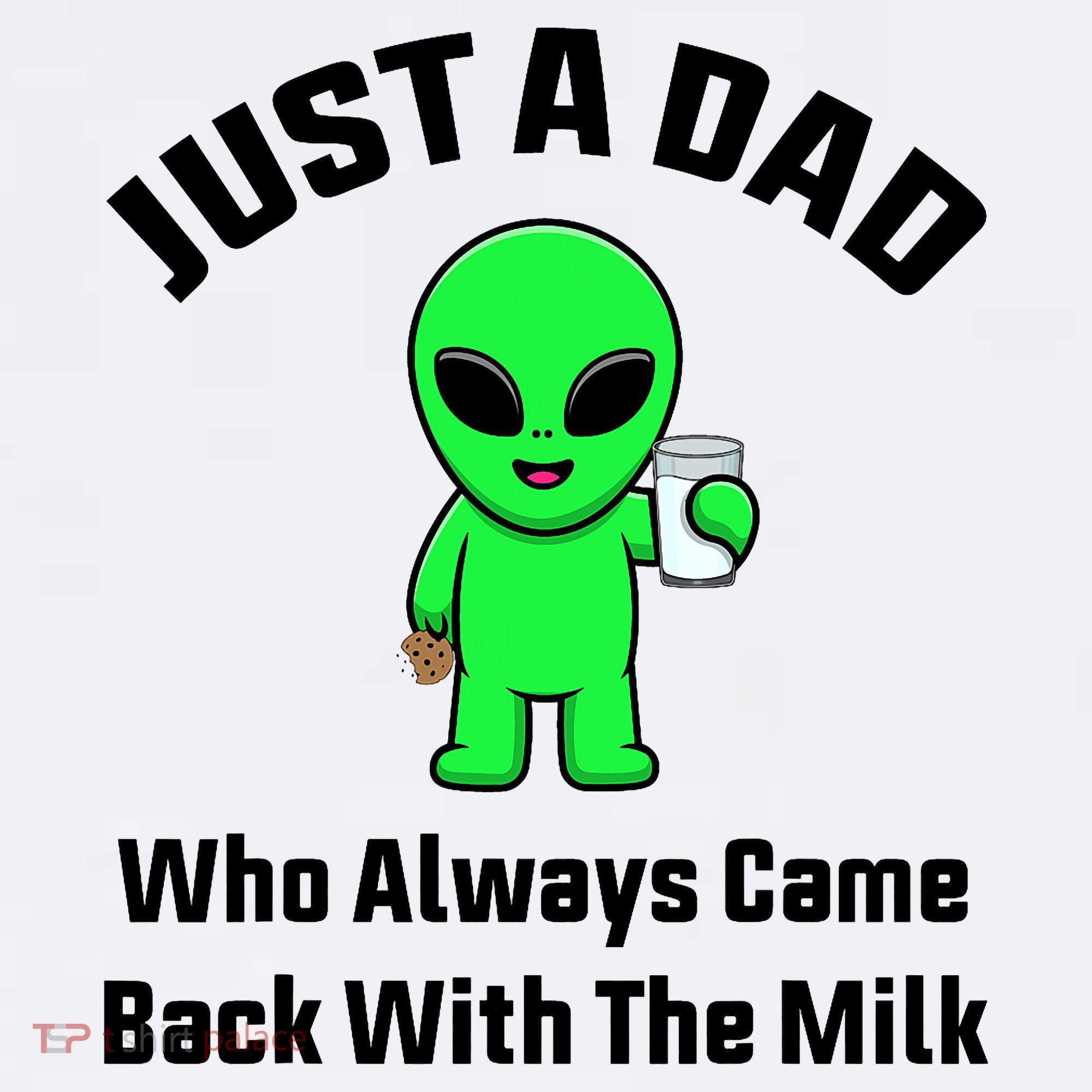 Just A Dad Who Always Came Back With The Milk Funny Alien Women's Hoodie