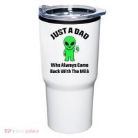 Just A Dad Who Always Came Back With The Milk Funny Alien Tumbler thumb 0