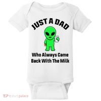 Just A Dad Who Always Came Back With The Milk Funny Alien Baby Bodysuit thumb 0