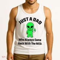 Just A Dad Who Always Came Back With The Milk Funny Alien Tank Top thumb 3
