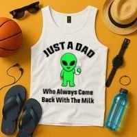 Just A Dad Who Always Came Back With The Milk Funny Alien Tank Top thumb 4