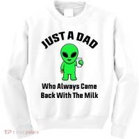 Just A Dad Who Always Came Back With The Milk Funny Alien Kids Sweatshirt thumb 0
